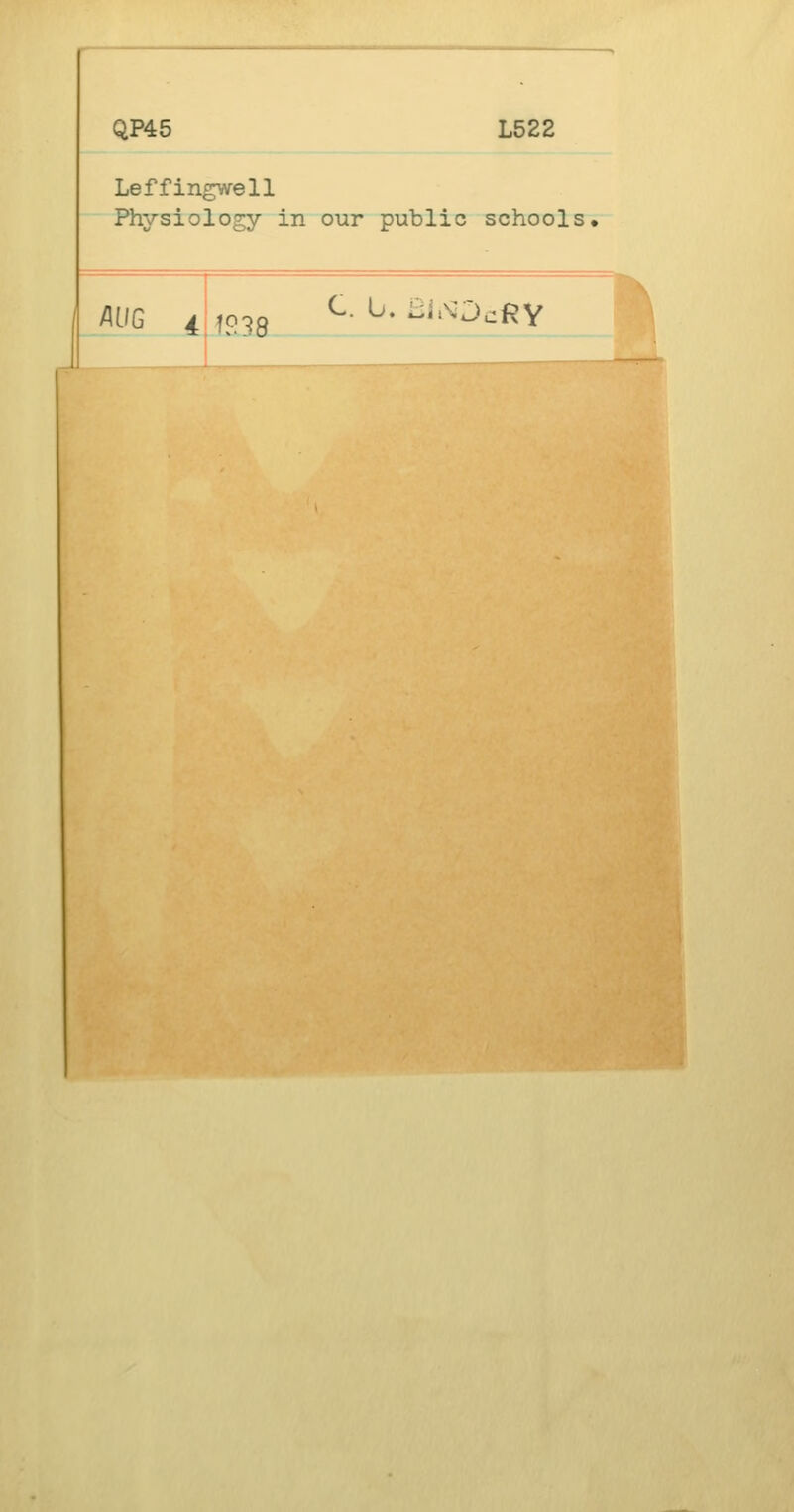 QP45 L522 Leffingwell Physiology in our public schools. md c. b. Bi^D cny I