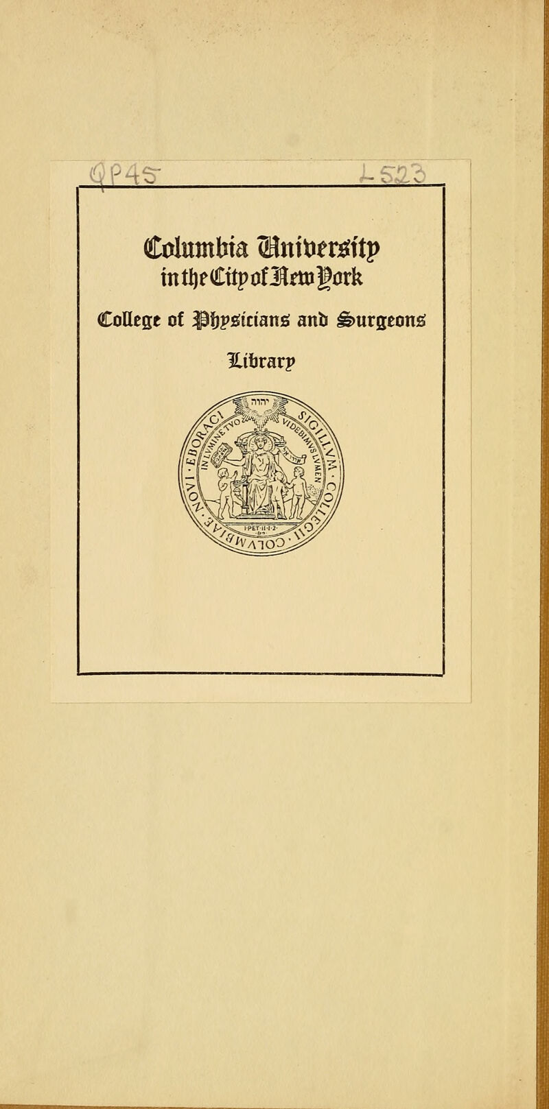 W4S- - Columbia (Hntomitp College of 3$$y£itwn£ ano burgeons Utorarp