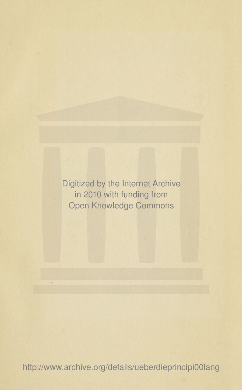 Digitized by the Internet Archive in 2010 with funding from Open Knowledge Commons http://www.archive.org/details/ueberdieprincipiOOIang