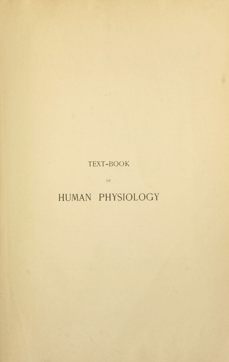 TEXT-BOOK HUMAN PHYSIOLOGY