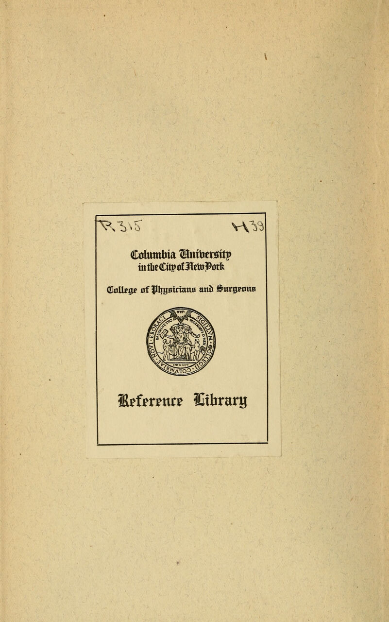 Columbia Uni tagftp mtbeCitptfMeto^ork CUnllpg? af $JligBtriatt0 attJi fttrgrotu &rfmttr* iGtbrarg