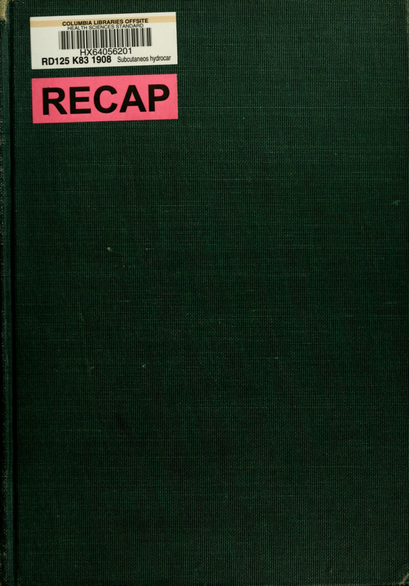 jIBIiiiii™^^^^^^ COLUMBIA LIBRARIES OFFSITE ijj|] HEALTH SCIENCES STANDAHD __ ||||{ HX64056201 RD125K831908 Subcutaneos hydrocar RECAP I p (lil! j! li il , 1 ■I;-!; ii!!i!;!'i I !i i !l » „„„ L ^''■i'lipiiiiliiiiii ml ' ^iii I 'i '1 11 Mill 1!! iilitf iiii lijjiiiiii l!|;|ll!i:'ii|'!|lii!ii !!li!l!illllllil!!i|