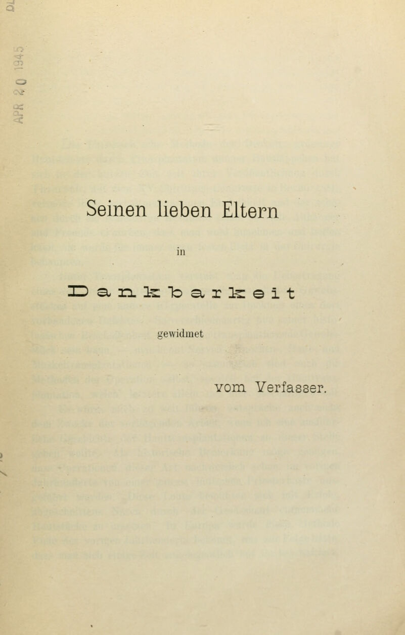 au Seinen lieben Eltern m IDa.rLÜ^'ba.rl^eit ewidmet Yom Verfasser.