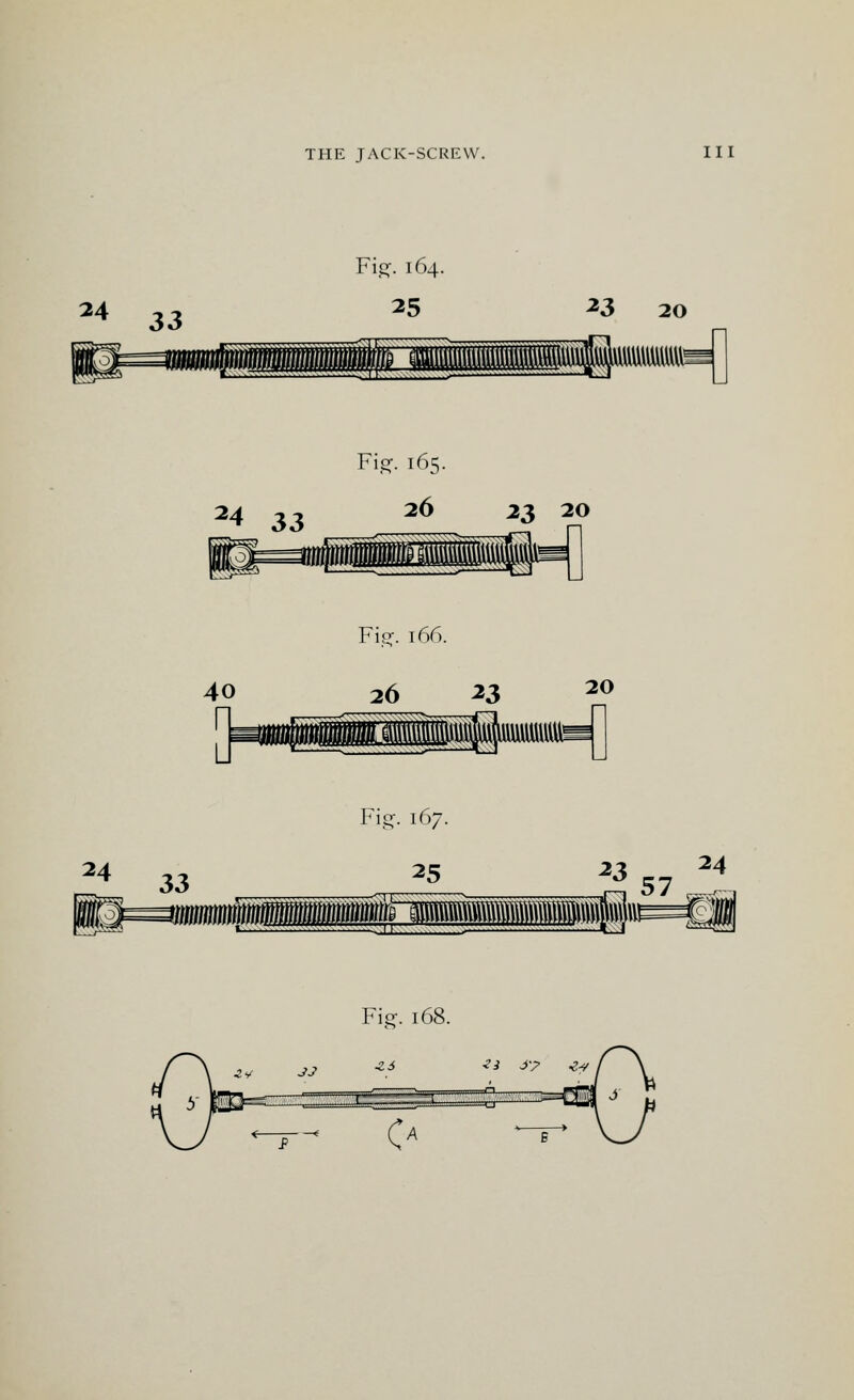 23 20 d^iiiu<ituuiuumMUiu#vmu\\iuuuu\= Fig-. 165. 24 33 26 23 20 iHllffliMfflfflffl u 40 r Fie. 166. 26 23 20 ■lifillfi^ Fig. 168.