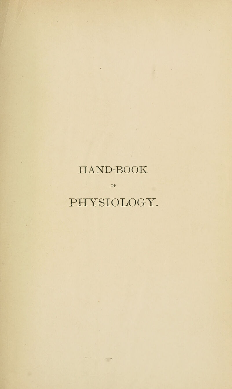 HAND-BOOK PHYSIOLOGY.