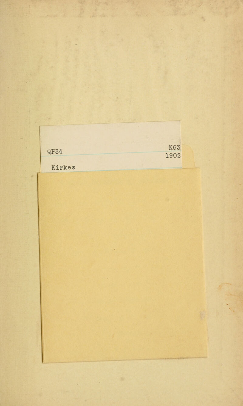 Tj,^ K63 ^f^* 1902 Kirkes