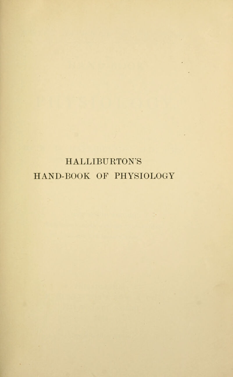 HALLIBURTON'S HAND-BOOK OF PHYSIOLOGY