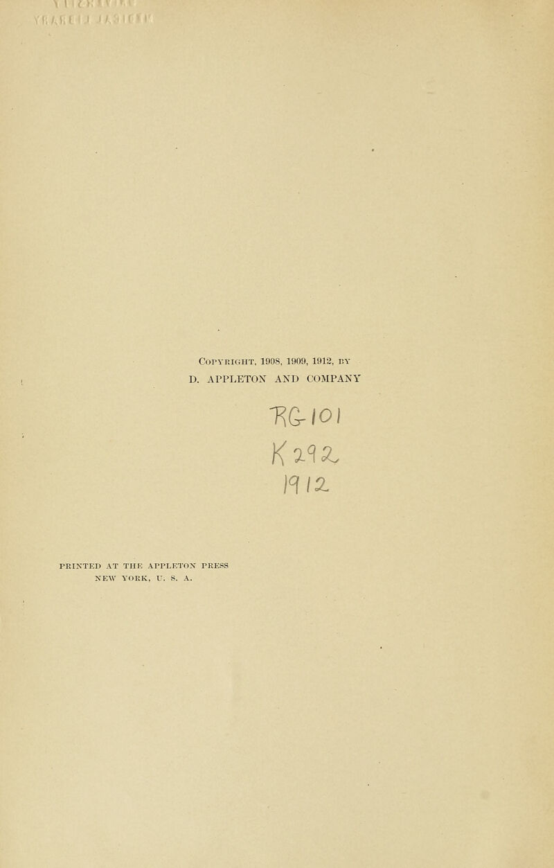 CoPYKiGHT, 1908, 1909, 1912, by D. APPLETOX AND COMPANY PRINTED AT THE APPLETOX PEESS NEW YORK, V. S. A. H/2.