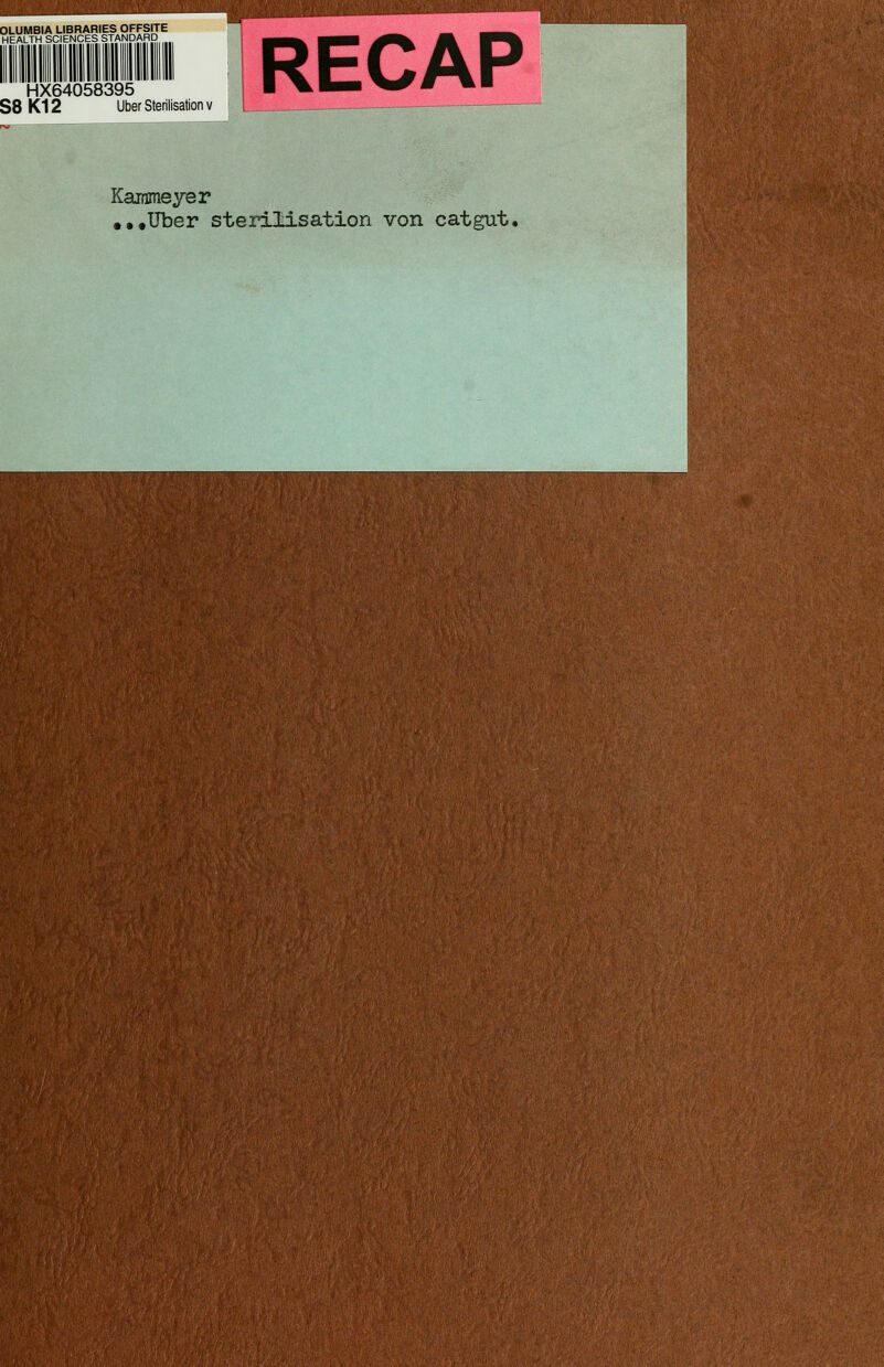 OLUMBIA LIBRARIES OFFSITE HEALTH SCIENCES STANDARD HX64058395 S8 K12 Über Sterilisation v RECAP Kammeyer