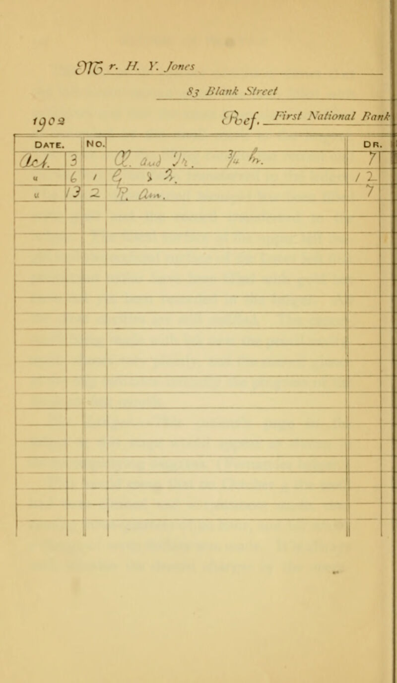 nm r. H. Y. Jonrs 83 Blank Street i^oa ffi->pf. ^'^'' ^^ational Iiank\ Date. NO. DB ^. 3 (£. a^i %. y. 4 1 ! « 6 / ^ J ^. /z. — u (^ 2 '/P ^2*.*. > - 1 - - 1 1 1 1 ■ ' 1 — a 1