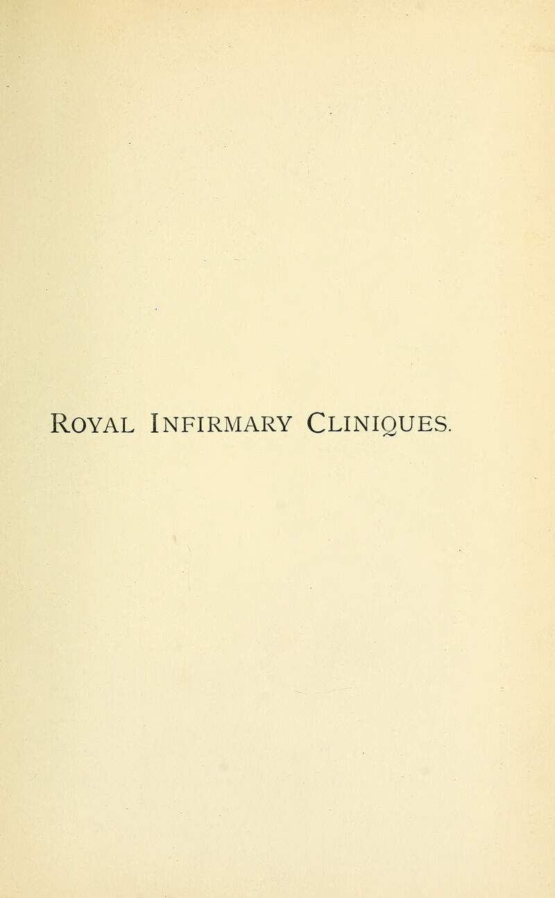 Royal Infirmary Cliniques.