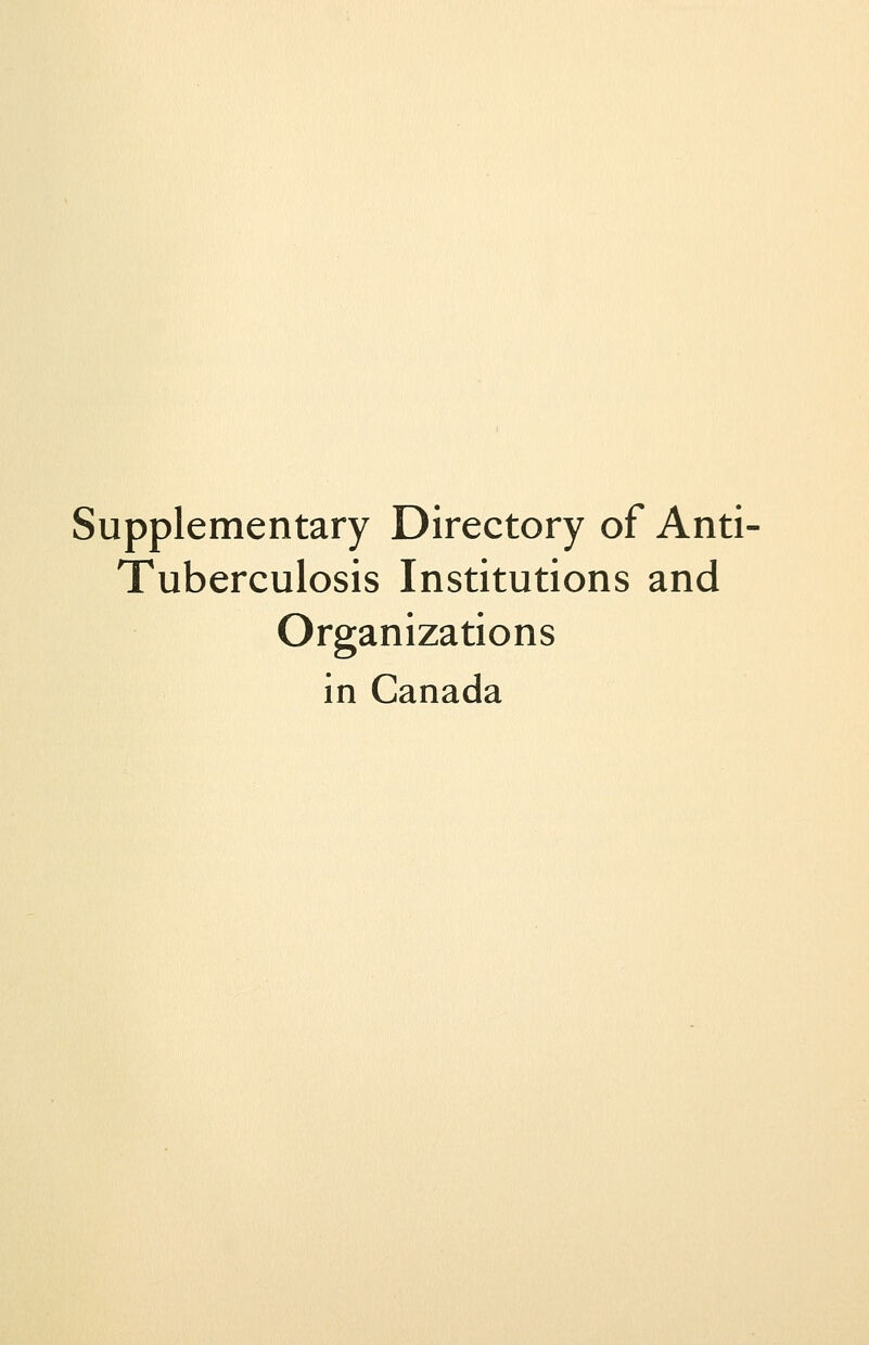 Supplementary Directory of Anti- Tuberculosis Institutions and Organizations in Canada