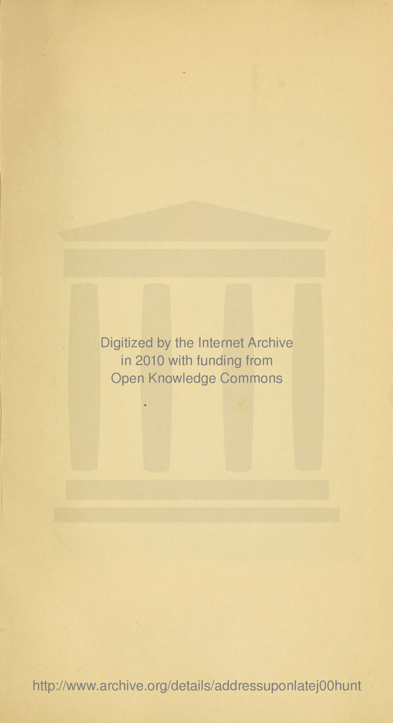 Digitized by the Internet Archive in 2010 with funding from Open Knowledge Commons http://www.archive.org/details/addressuponlatejOOhunt