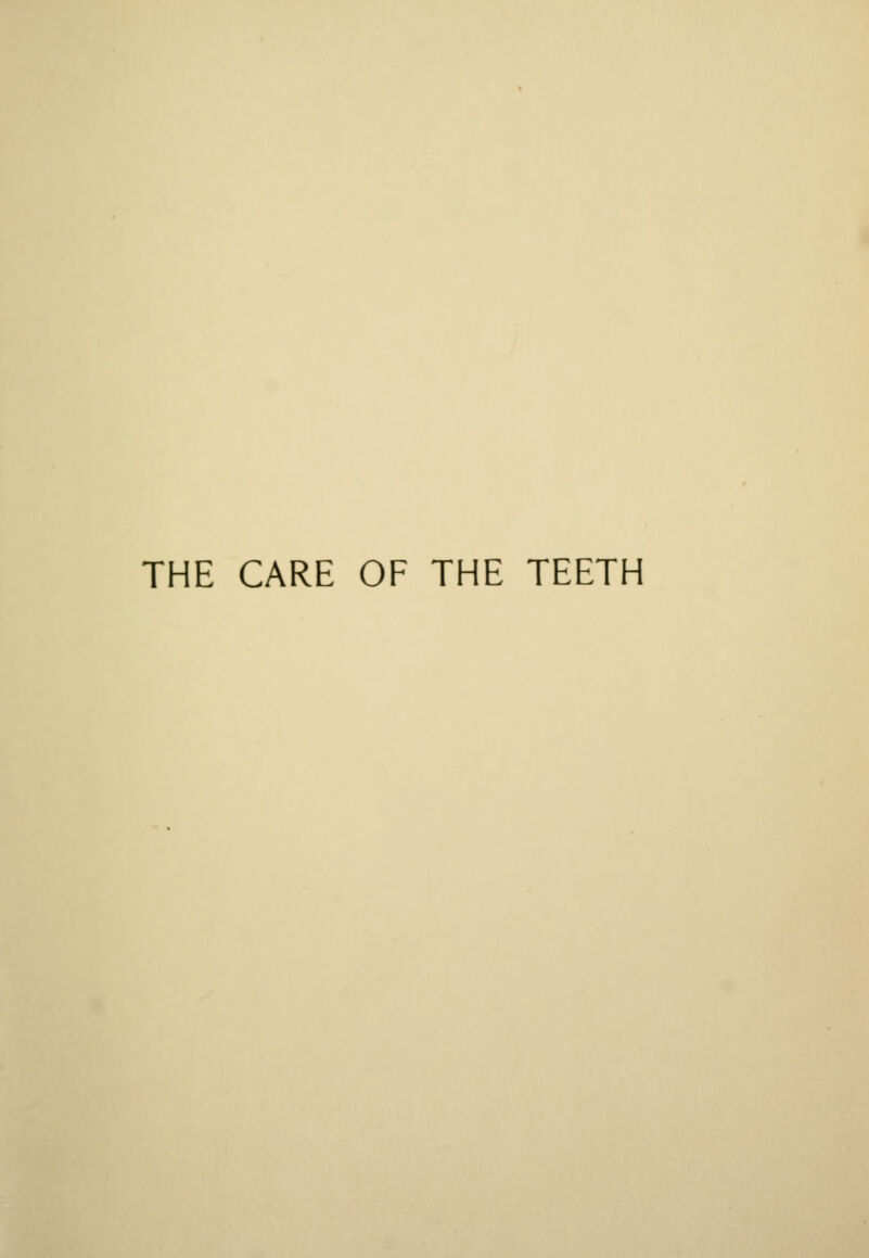 THE CARE OF THE TEETH
