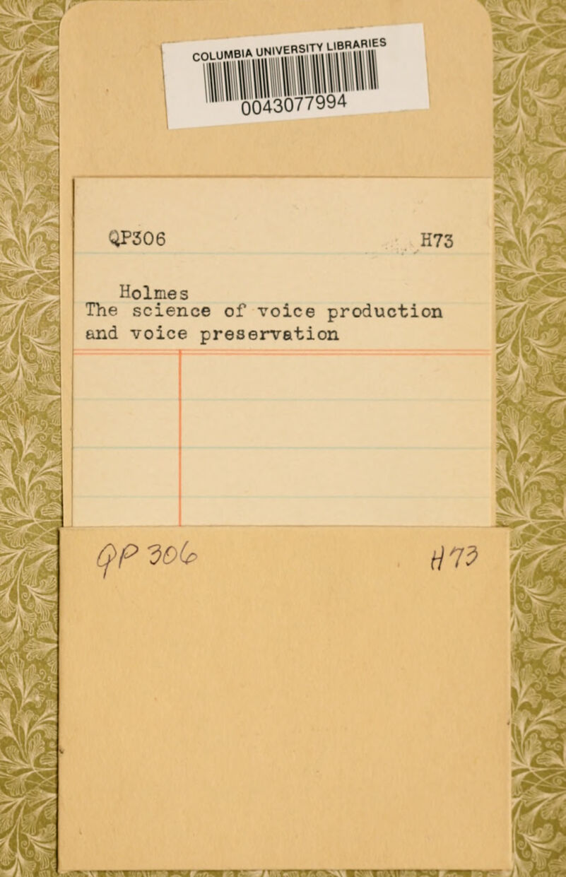 columb.auniversityubrar.es it ii ii mi 0043077994 QP306 H73 Holmes The science of voice production and voice preservation qp^otp saw trn