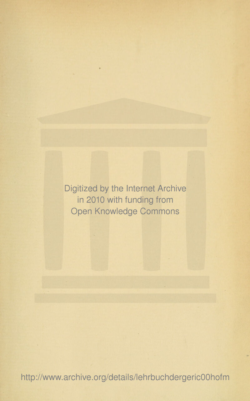 Digitized by the Internet Archive in 2010 with funding from Open Knowledge Commons http://www.archive.org/details/lehrbuchdergericOOhofm