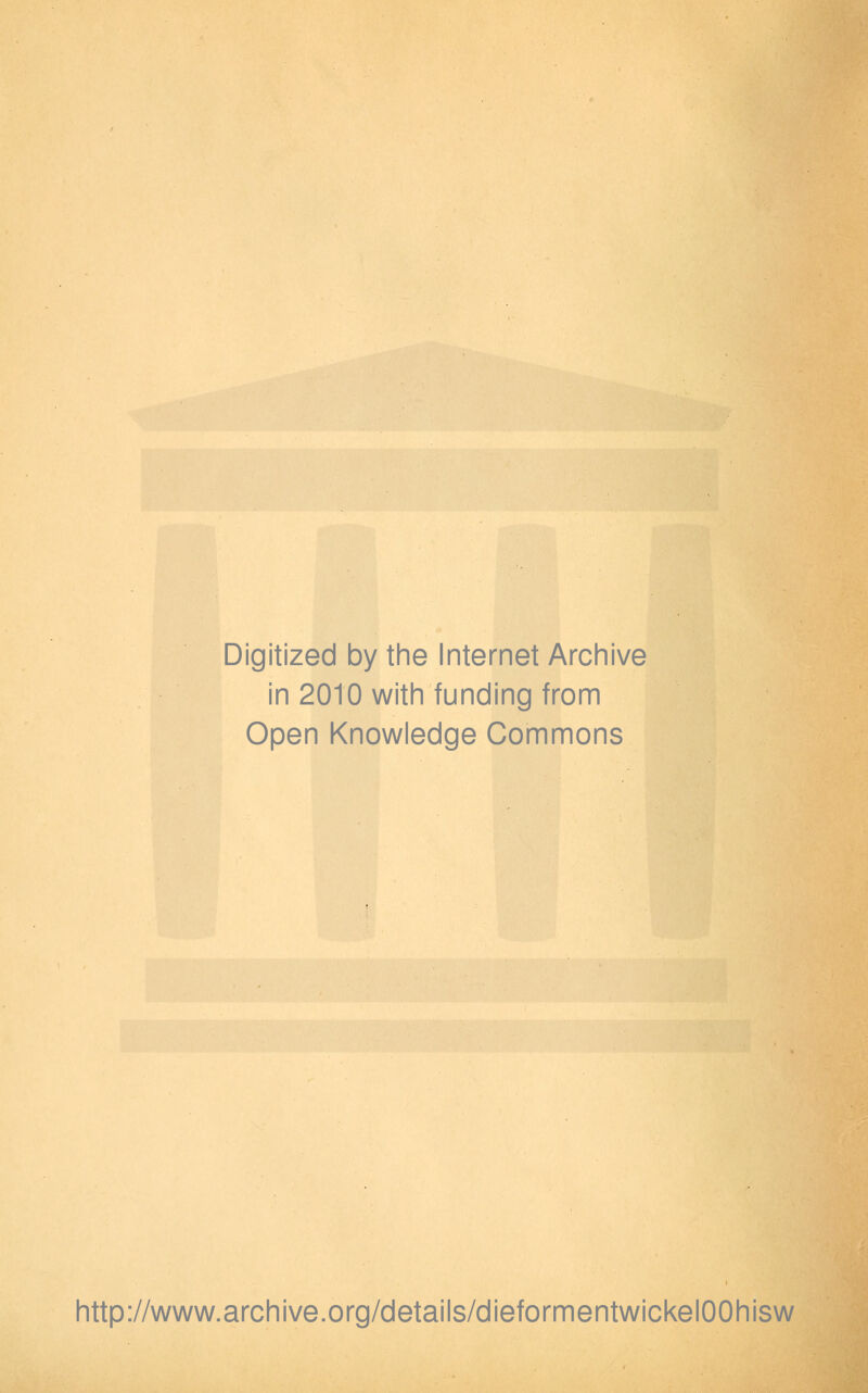 Digitized by the Internet Archive in 2010 with funding from Open Knowledge Commons http://www.archive.org/details/dieformentwickelOOhisw