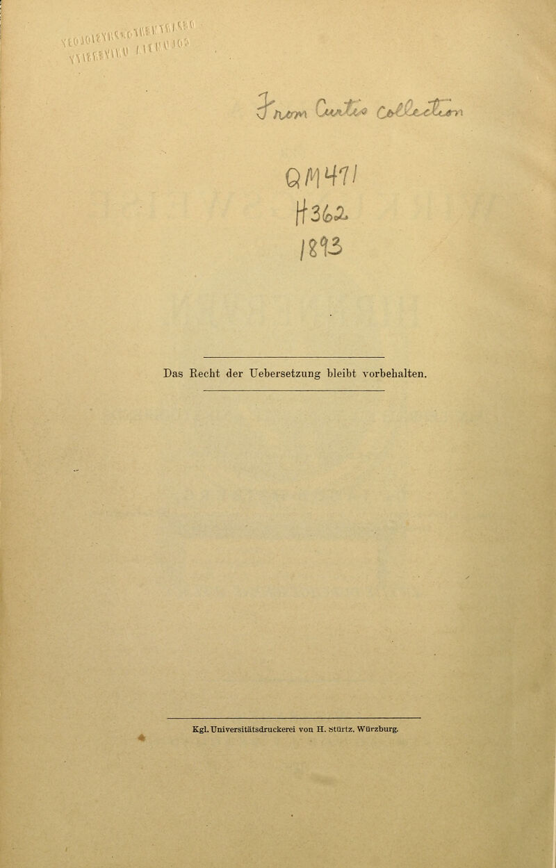 > ,, MTV 0/Uryv» Caä^ Otyl&iJiun^ Das Recht der Uebersetzung bleibt vorbehalten. Kgl. Universitätsdruckerei voa H. stürtz. Würzburg.