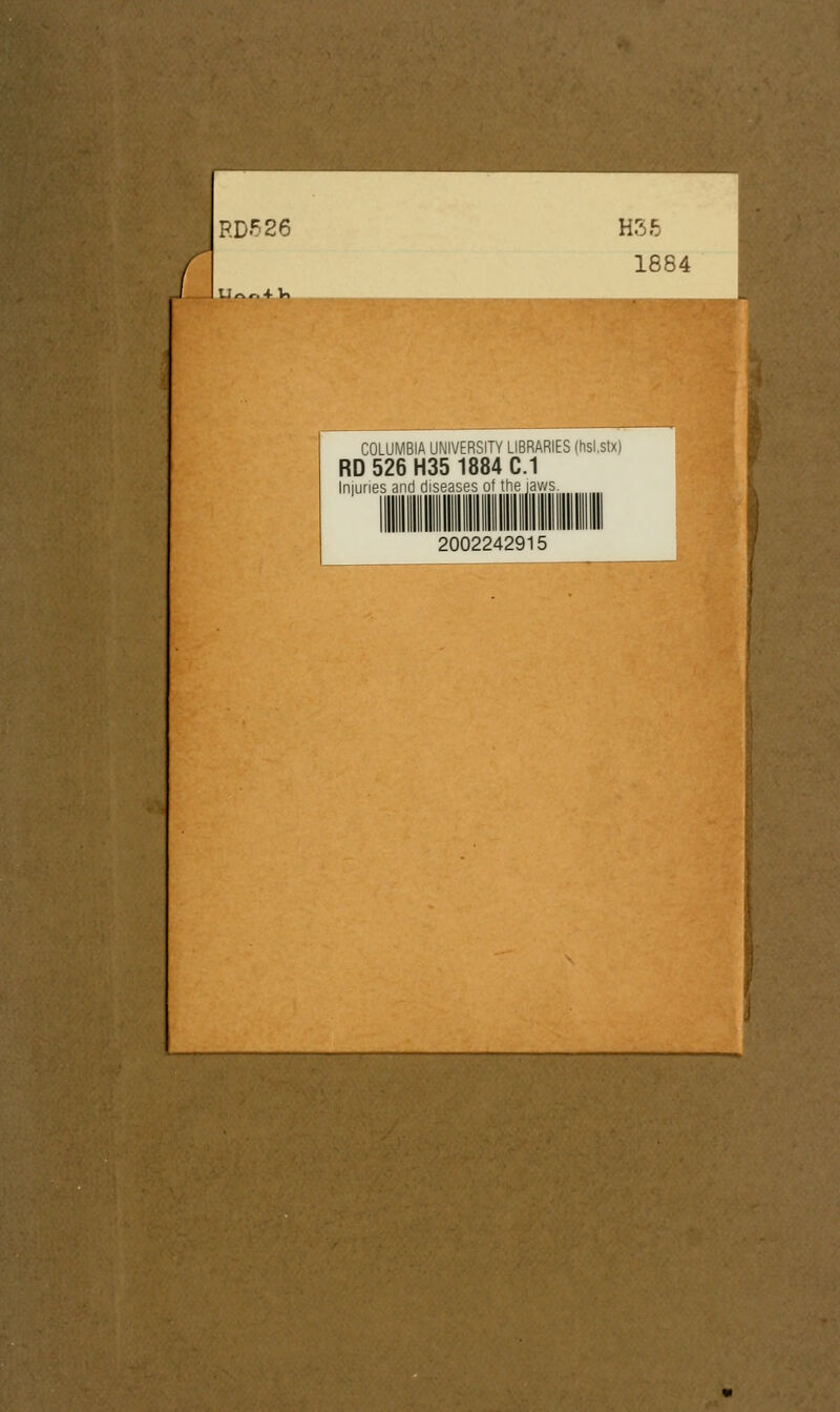 RD526 /J H35 1884 COLUMBIA UNIVERSITY LIBRARIES (hsi.stx) RD 526 H35 1884 C.1 Iniuries and diseases of the jaws 2002242915