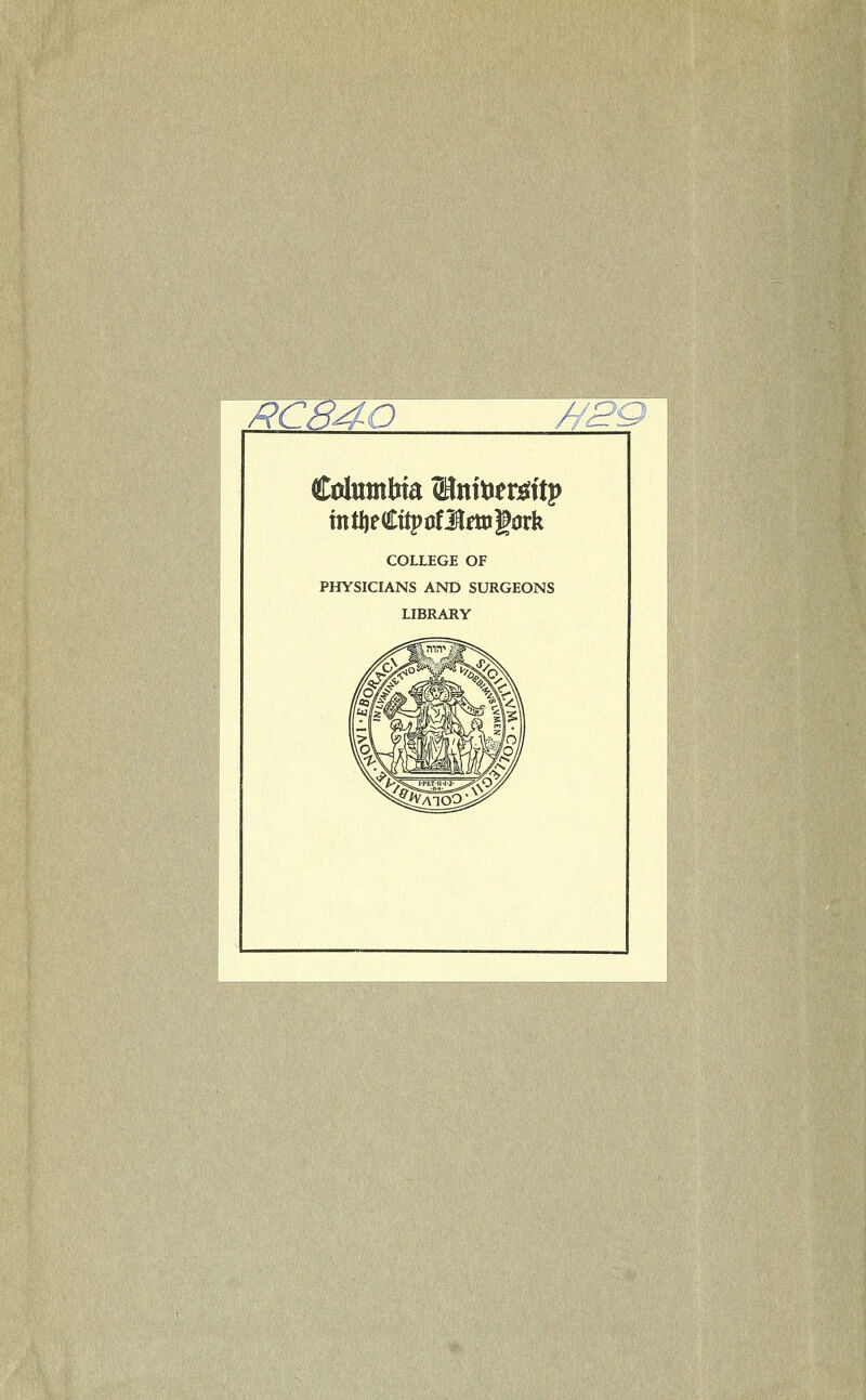 An Columbia (Bnttier^ftp mt^eCitpüf3lfmg0rk COLLEGE OF PHYSICIANS AND SURGEONS LIBRARY