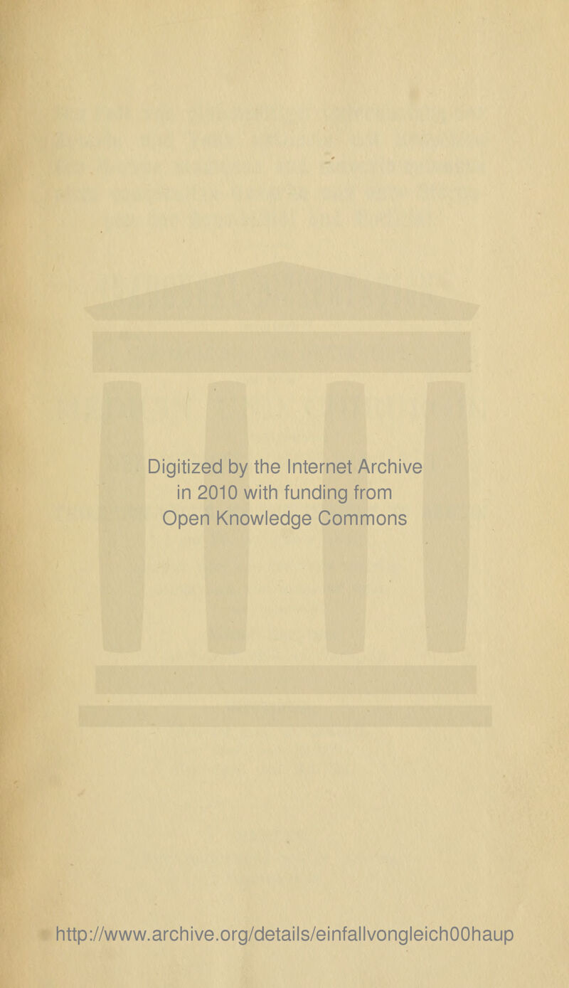 Digitized by the Internet Archive in 2010 witin funding from Open Knowledge Commons http://www.archive.org/details/einfallvongleichOOhaup