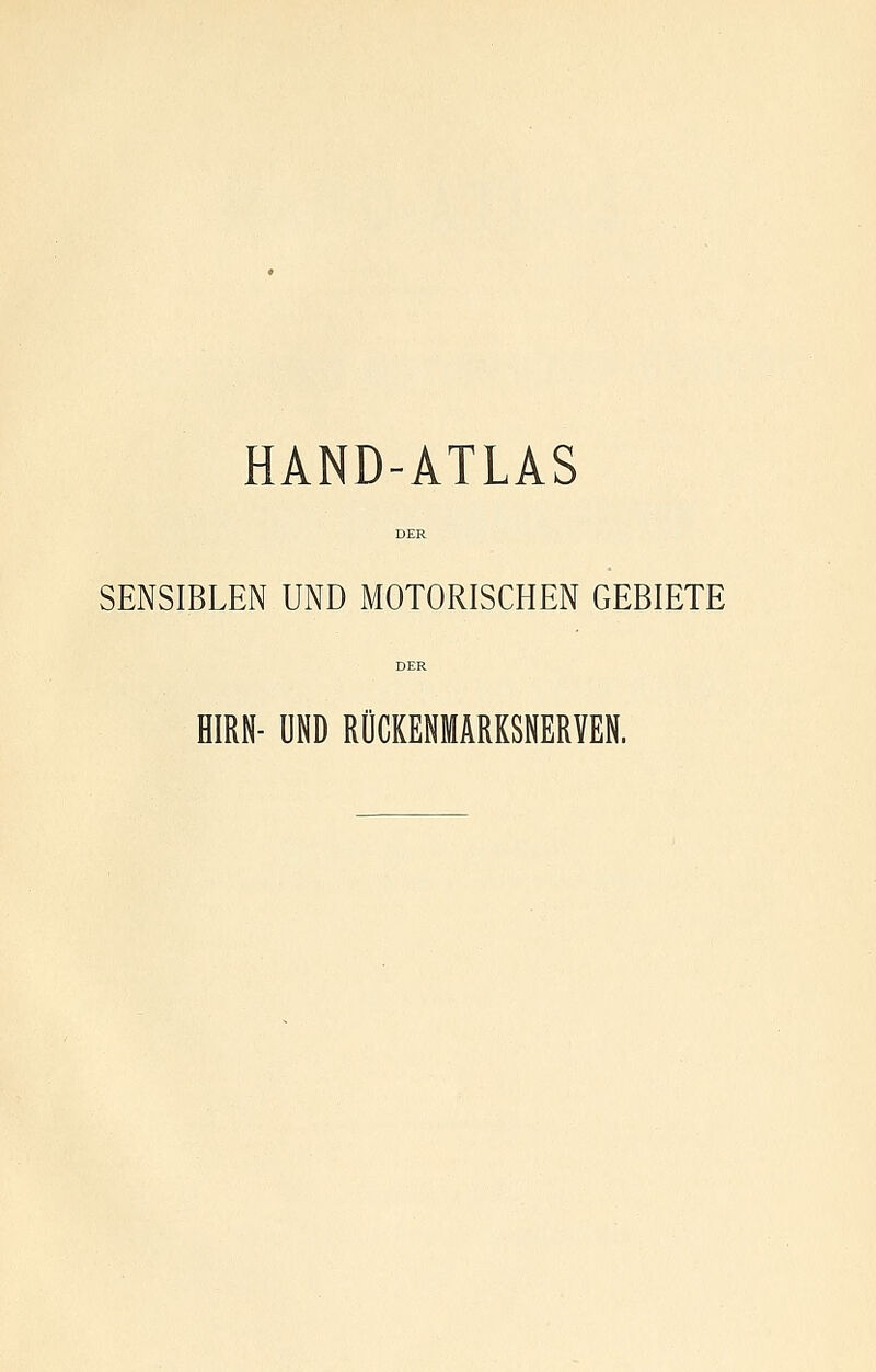 SENSIBLEN UND MOTORISCHEN GEBIETE HIRN- UND RÜCKENMÄRKSNERYEN.