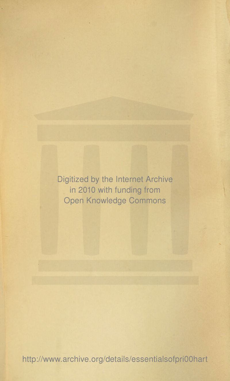 Digitized by tine Internet Arciiive in 2010 with funding from Open Knowledge Commons http://www.archive.org/details/essentialsofpriOOhart