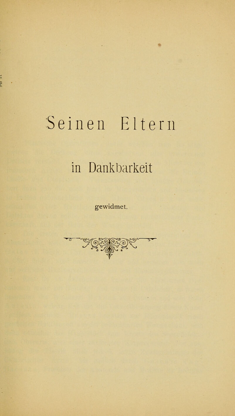Seinen Eltern in Dankbarkeit gewidmet. '^^^j®^^^^^^^