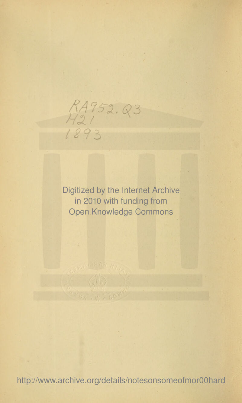 J Digitized by tine Internet Archive in 2010 witii funding from Open Knowledge Commons http://www.archive.org/details/notesonsomeofmorOOhard