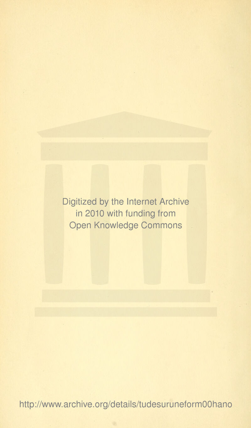 Digitized by the Internet Archive in 2010 with funding from Open Knowledge Commons http://www.archive.org/details/tudesuruneformOOhano