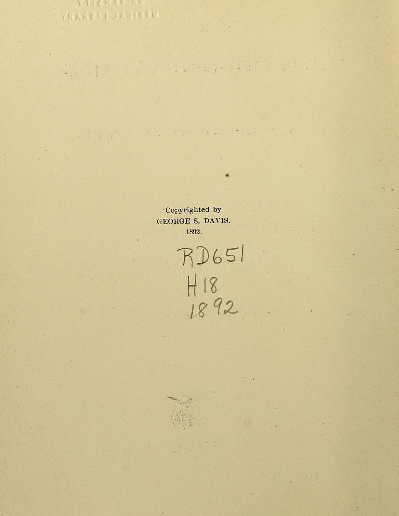 Copyrighted by GEORGE S. DAVIS. 1893. Hi?
