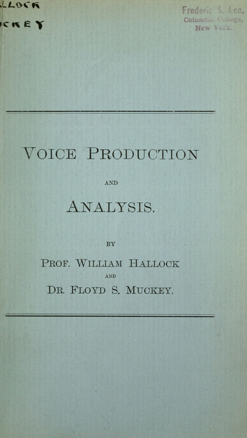 i; YoiCE Production AND Analysis. BY Prof. William Hallock AND Dr. Floyd S. Muckey.