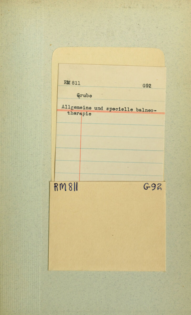 RH 811 ^rube G92 Allgemeine und specielle balneo- tnerapie mu G-9?