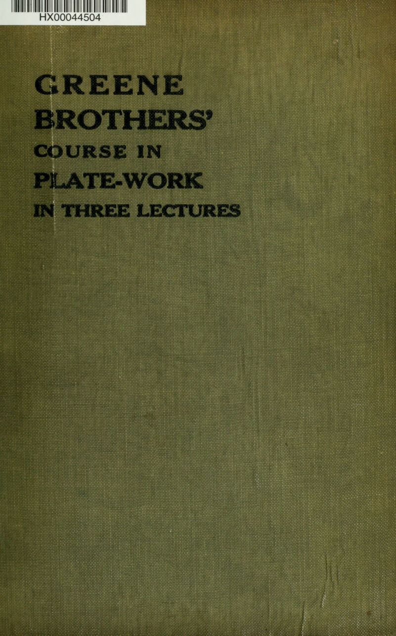 GREENE BROTHERS' COURSE IN PLATE-WORK IN THREE LECTURES