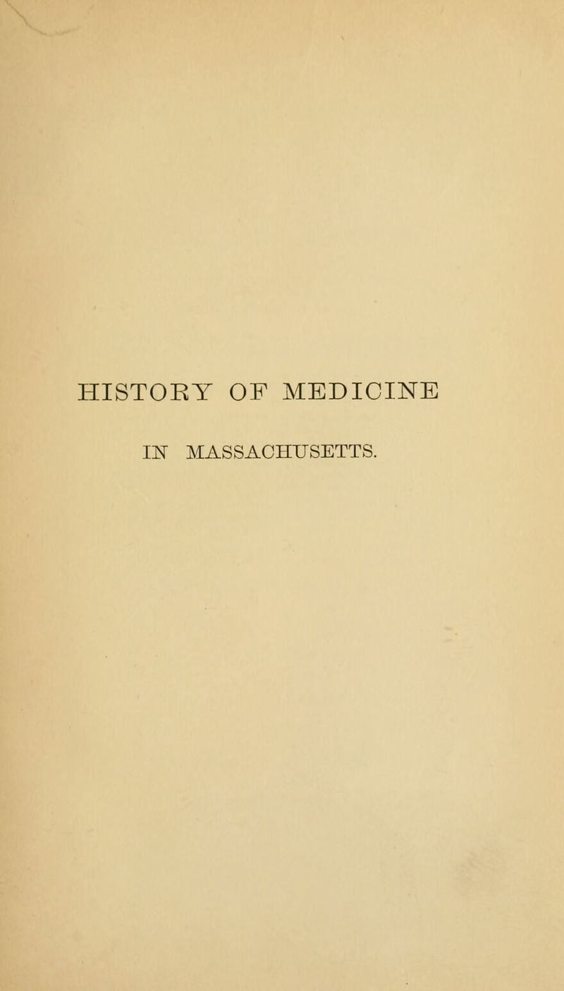 HISTORY OF MEDICINE IN MASSACHUSETTS.