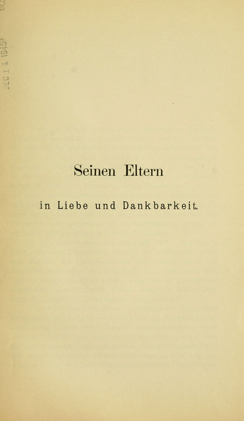 Seinen Eltern in Liebe und Dankbarkeit.