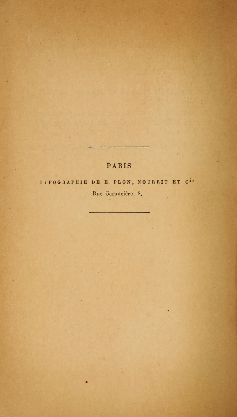 PARIS tvpog:iaphie de e. plon, nourrit et c Rue Garaacière, 8.