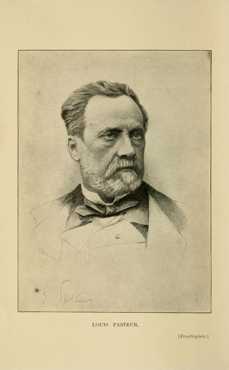 LOUIS PASTEUR. [Froittisjnece.