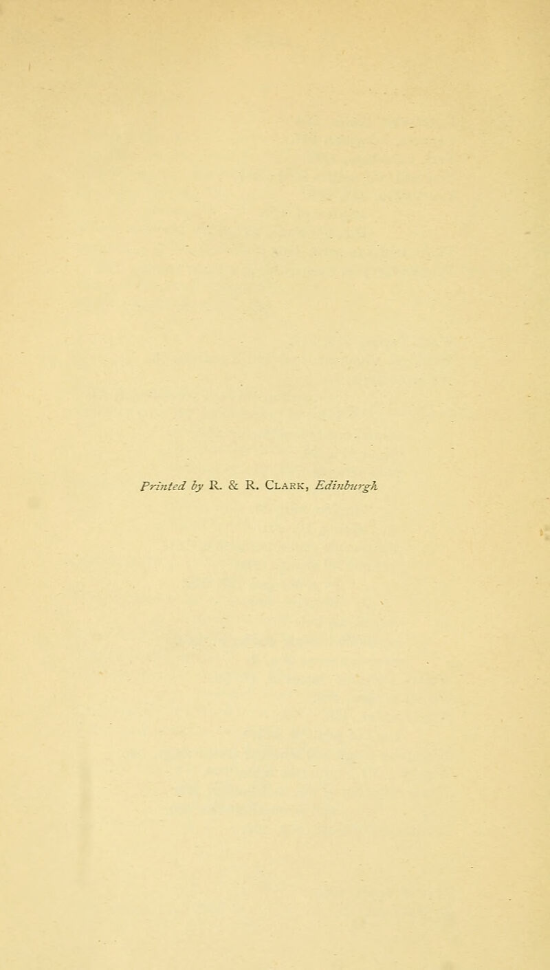Printed by R. & R. Clark, Edinhtrgh