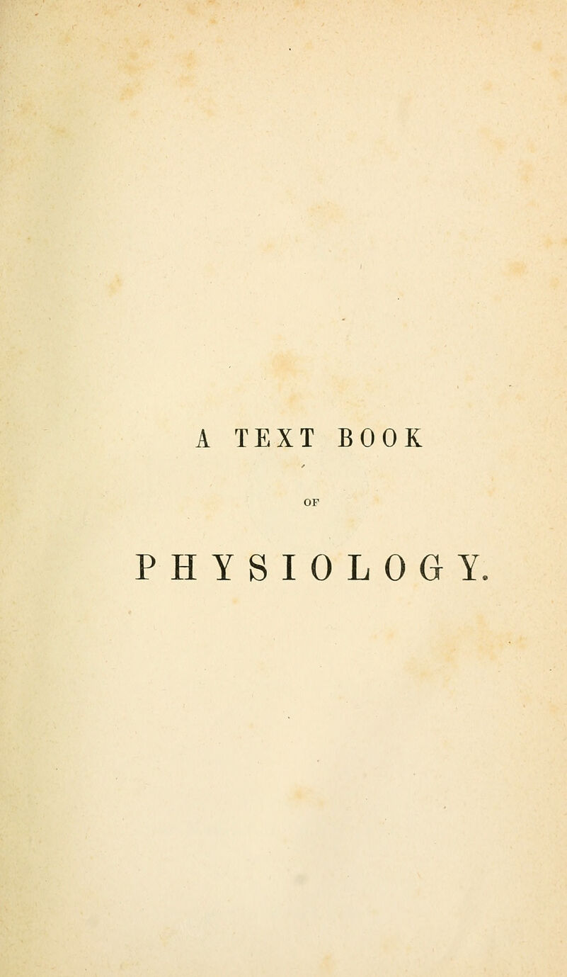 A TEXT BOOK OF PHYSIOLOGY