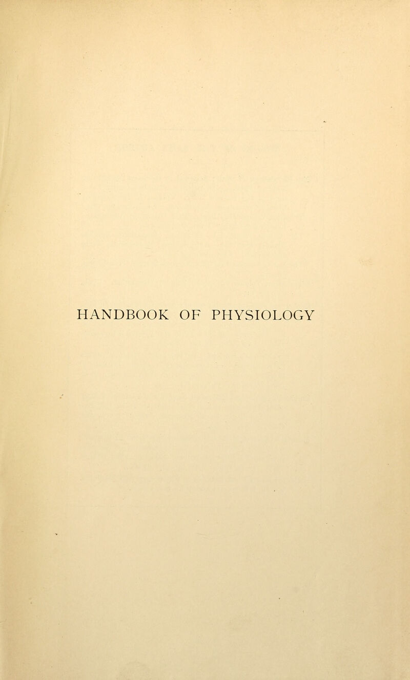 HANDBOOK OF PHYSIOLOGY