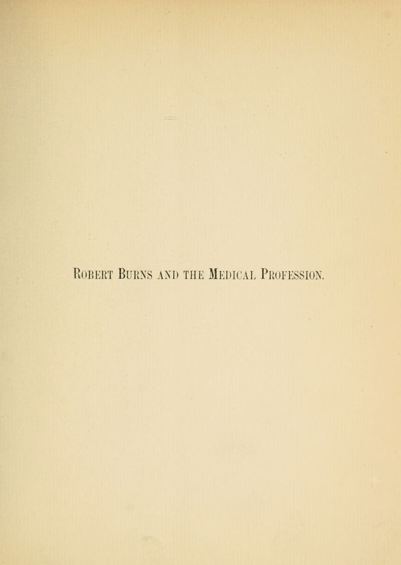 Robert Burns and the Medical Profession.