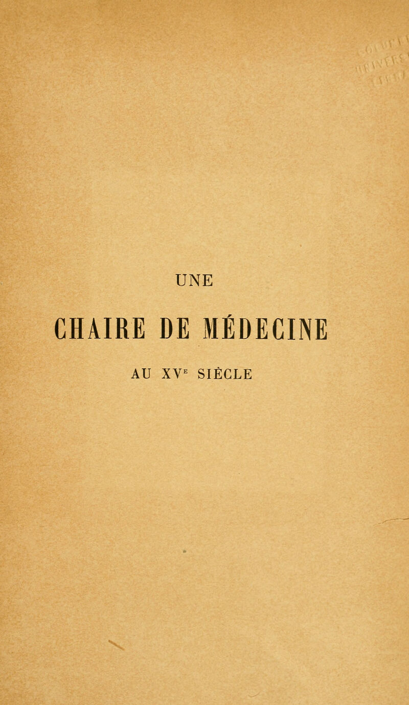 UNE CHAIRE DE MÉDECINE AU XVe SIÈCLE v.