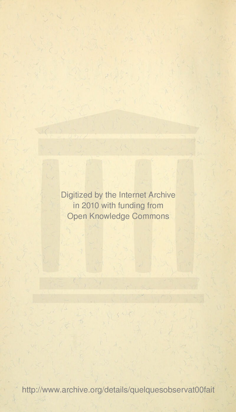 Digitized by the Internet Archive in 2010 with funding from Open Knowledge Commons http://www.archive.org/details/quelquesobservatOOfait