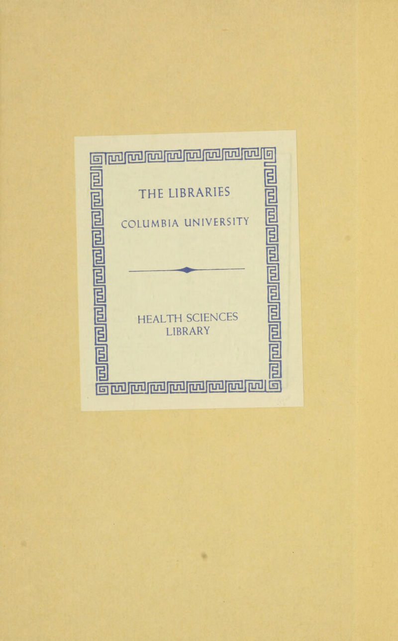 [g]^J^JM©I^i^^^P THE LIBRARIES 5J COLUMBIA UNIVERS1TY | 1 HEALTH SCIENCES LIBRARY g^üoinjgnügiiranügiiüiinijTininii