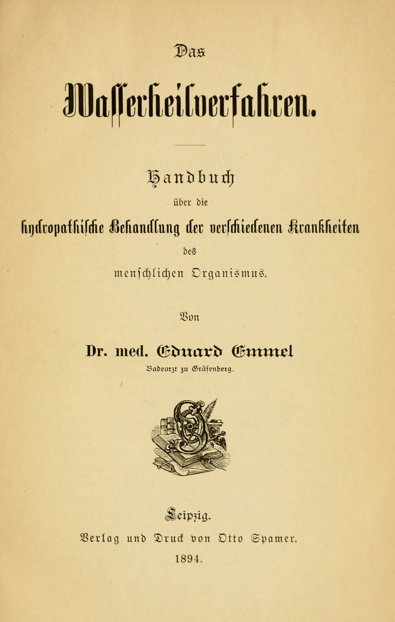 IB>as löttlfßifieitüerfalii'm. ^antiBurfj über bie i:opaffiiftliß i8efianif[uRg ht üßrfrfiißcfenen ßianfilieifea m c n f d) l i cfj c n C r cj a ii i ^ö in u §. SSon Dr. med. CfBtruar^ ©ntntel J3abcarjt ju ©rüfcnberg. ^öerlacj iinb S)vurf öon Otto Spanier. 1894.