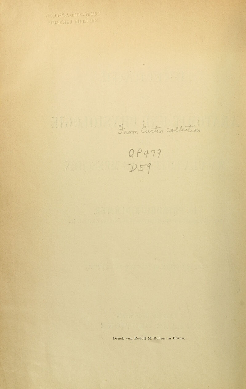 0 K-frr>\ v.'UA./Cö -■'^' -■ ' ' Druck von Eudolf M. Rohrer in Briinn.