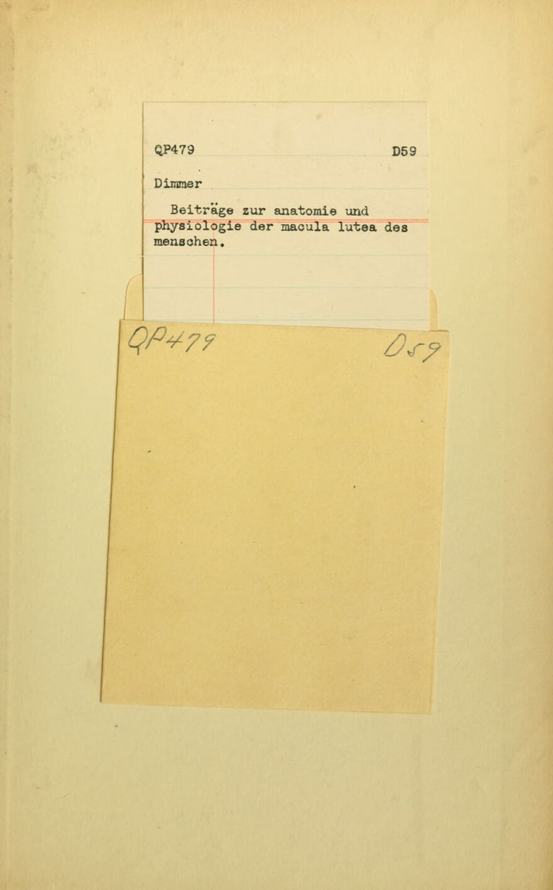 QP479 D59 Diuimer Beiträge zur anatomi© imd Physiologie der maoula lutea des menschen. Q^^?^ ^r^
