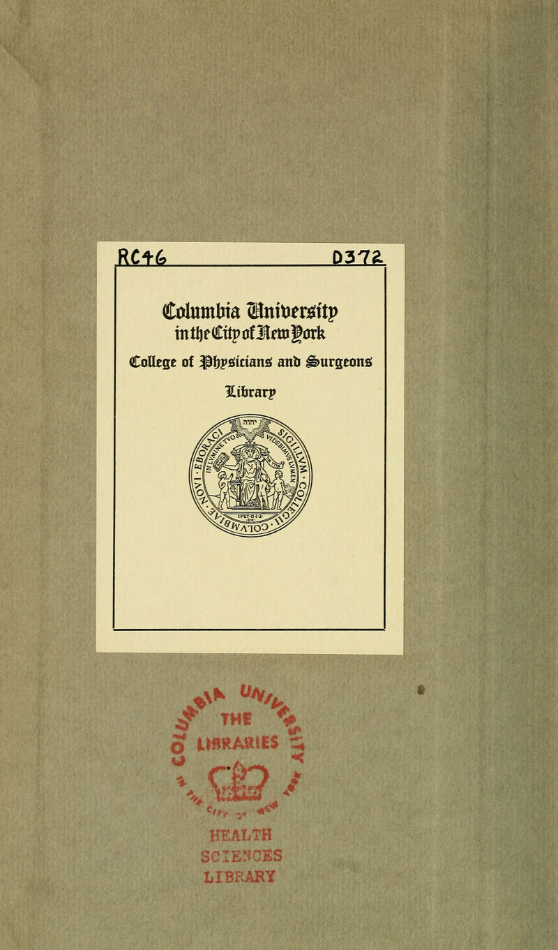 Columbia (HnitJers^ftp mtljeCilpofBfttigork Collese of S^fiv^imni anti ^urseonsi Hihravv ^ THf \i SCIENCES LIBRARY