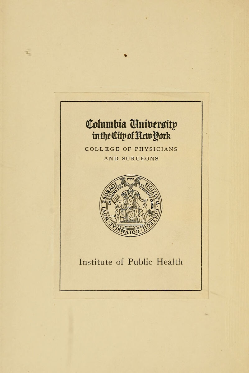 COLLEGE OF PHYSICIANS AND SURGEONS Institute of Public Health